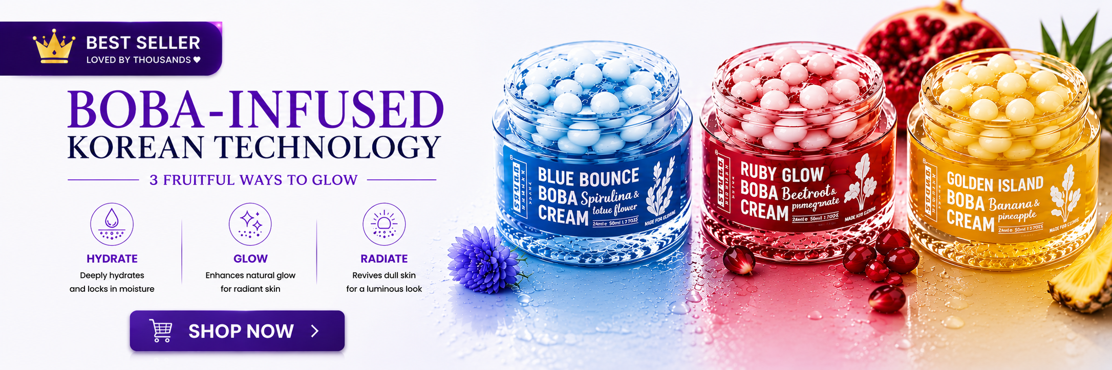 Boba-infused Korean technology — Blue Bounce, Ruby Glow and Golden Island boba creams. Hydrate, glow, radiate. Shop now.